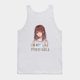 I'm Not Like Other Girls Tank Top